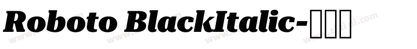Roboto BlackItalic字体转换